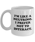 Nuclear Physicist Gift Particle Physics Mug I39m Like A Neutrino Antisocial Physics Gift Graphic Tee – Fan Favorite · Must-Have Style