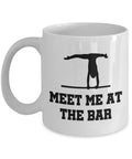 Gymnastics Coffee Mug Funny Gymnastics Gift Gymnast Present Idea Meet Me At The Bar Graphic Tee – Aesthetic Look · Trending Graphic Apparel