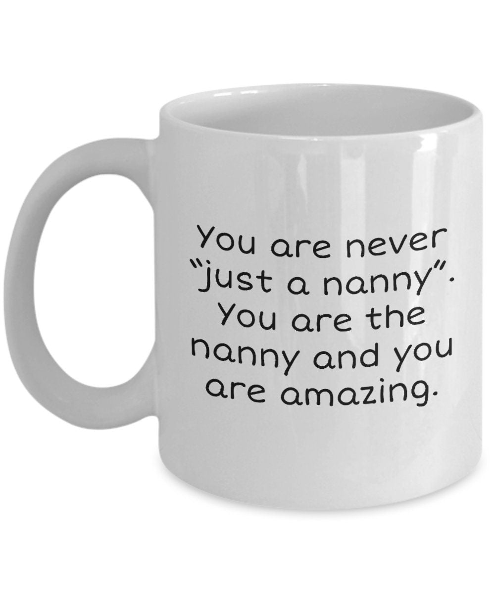 Cute Nanny Gift Nanny Coffee Mug Gift For Nannies Nanny Mother39s Day Present Nannie Gift You Are Amazing Graphic Tee – Fan Favorite · Great Gift For Fans