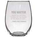 Funny Physics Gift EMC2 You Matter You Energy Physicist Gift Physics Teacher Present Physics Stemless Wine Glass Graphic Tee – Bold Style · Great Gift For Fans