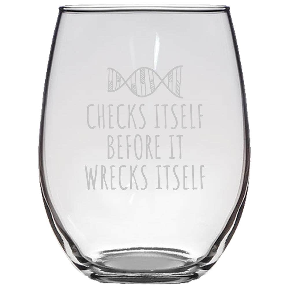 Geneticist Gift Funny Genetics Gift Idea DNA Stemless Wine Glass Biology Science Geek Checks Itself Before It Wrecks Itself Graphic Tee – Warm & Stylish · High-Quality Print