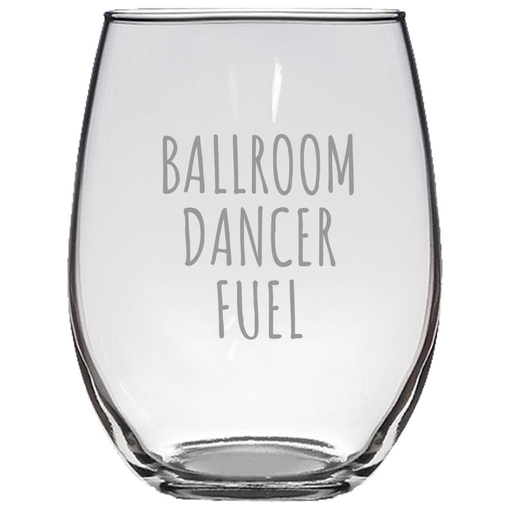 Funny Dancer Gift Ballroom Dancing Gift Ballroom Dance Ballroom Dancer Fuel Stemless Wine Glass Graphic Tee – Easygoing Wear · Great Gift For Fans