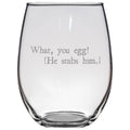 Funny Shakespeare Quote Shakespeare Stemless Wine Glass Theater Geek Thespian Gift What You Egg Graphic Tee – Easygoing Wear · Must-Have Style