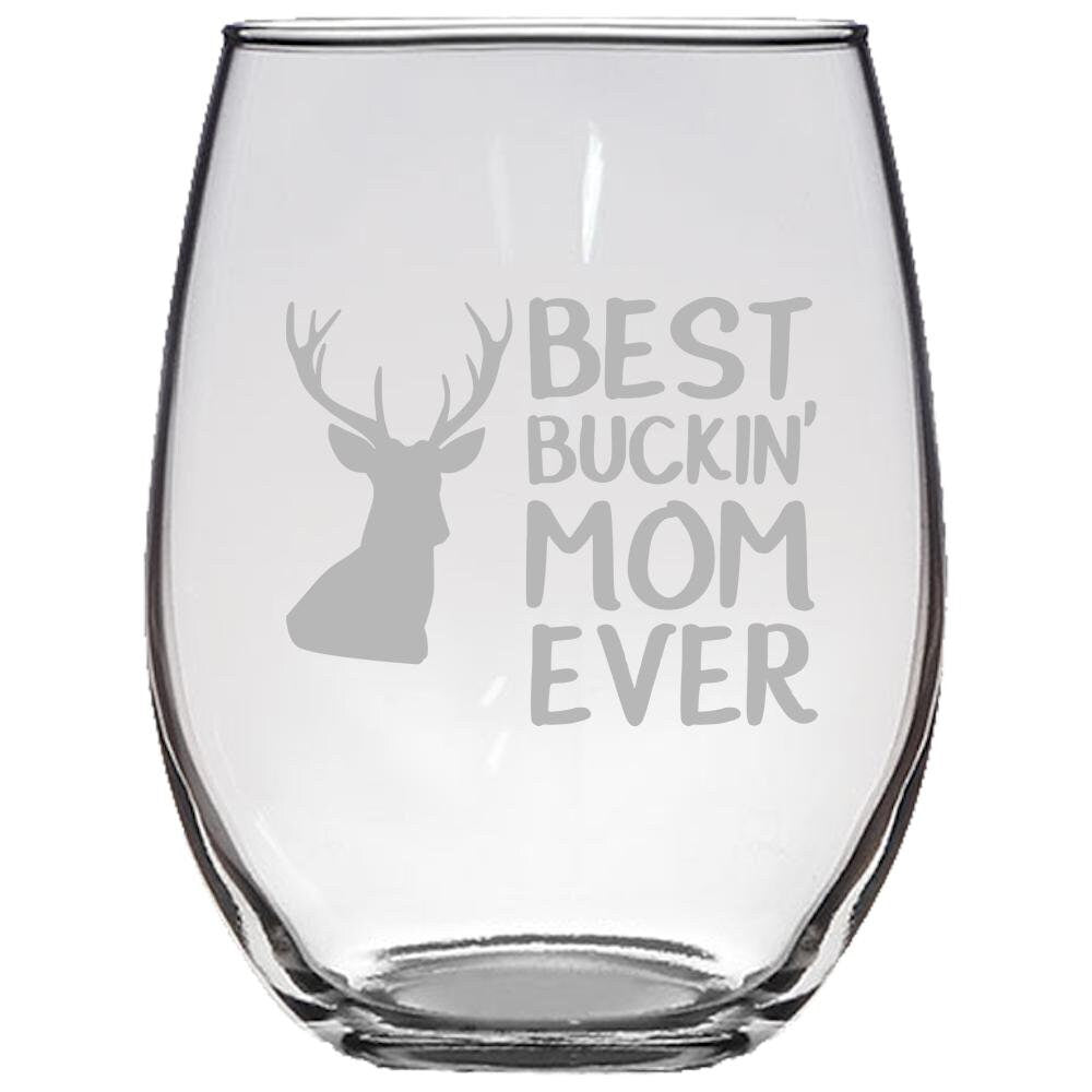 Funny Hunting Gift Gift for Mother Best Buckin39 Mom Ever Deer Hunter Gift Stemless Wine Glass Graphic Tee – Everyday Comfort · Great Gift For Fans