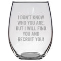Funny HR Gift Human Resources Present Human Resources Manager Gift I Will Find You And Recruit You Stemless Wine Glass Graphic Tee – Fan Favorite · Must-Have Style