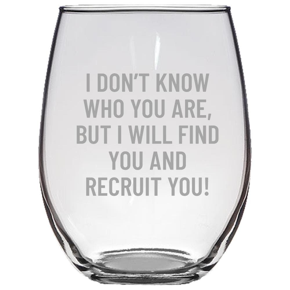 Funny HR Gift Human Resources Present Human Resources Manager Gift I Will Find You And Recruit You Stemless Wine Glass Graphic Tee – Fan Favorite · Must-Have Style
