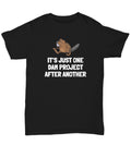 Funny Beaver Gift Beaver Shirt Beaver Lover Present For Beaver Fans Just One Dam Project After Another Unisex Tee Graphic Tee – Soft Feel · Top Pick For Any Outfit