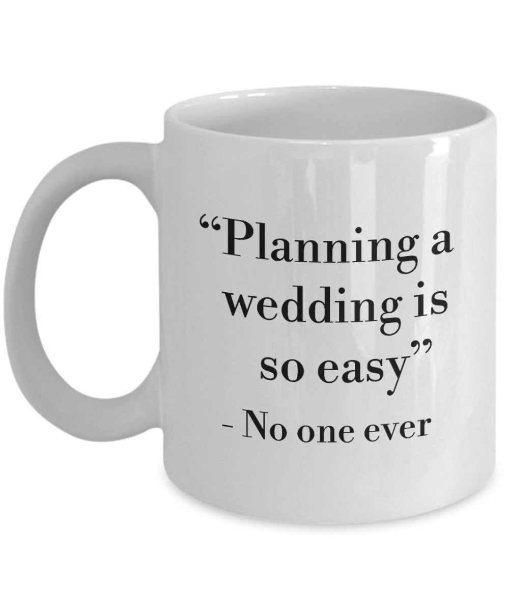 Wedding Planner Gift Wedding Planning Mug Planning A Wedding Is So Easy Graphic Tee – Fan Favorite · High-Quality Print