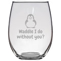 Cute Stemless Wine Glass Valentine39s Day Gift Anniversary Penguin Gift Birthday Present Cute Penguin Waddle I Do Without You Graphic Tee – Aesthetic Look · Perfect For Daily Wear