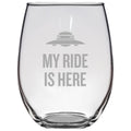Funny UFO Gift My Ride Is Here UFO Hunting Alien Wine Glass Extraterrestrial Ufology Gift Flying Saucer Stemless Wine Glass Graphic Tee – Easygoing Wear · Trending Graphic Apparel