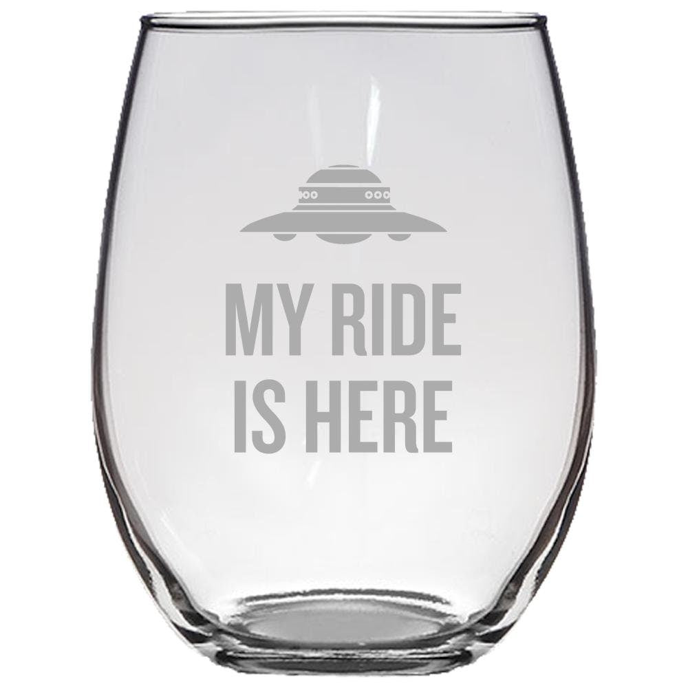 Funny UFO Gift My Ride Is Here UFO Hunting Alien Wine Glass Extraterrestrial Ufology Gift Flying Saucer Stemless Wine Glass Graphic Tee – Easygoing Wear · Trending Graphic Apparel