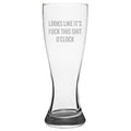 Sarcasm Pilsner Glass Sarcasm Beer Glass Sarcasm Gift Looks Like It39 Fuck This Shit O39Clock Graphic Tee – Everyday Comfort · Top Pick For Any Outfit