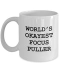 Focus Puller Gift Filmmaker Mug Camera Crew Gifts Cinematography World39s Okayest Focus Puller Graphic Tee – Everyday Comfort · Perfect For Daily Wear
