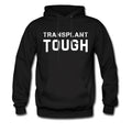 Transplant Hoodie Kidney Transplant Sweater Organ Transplant Sweatshirt Transplant Pullover Organ Donor Hoodie Transplant Tough OH2118 Hoodie – Feel-Good Design · Trending Graphic Apparel