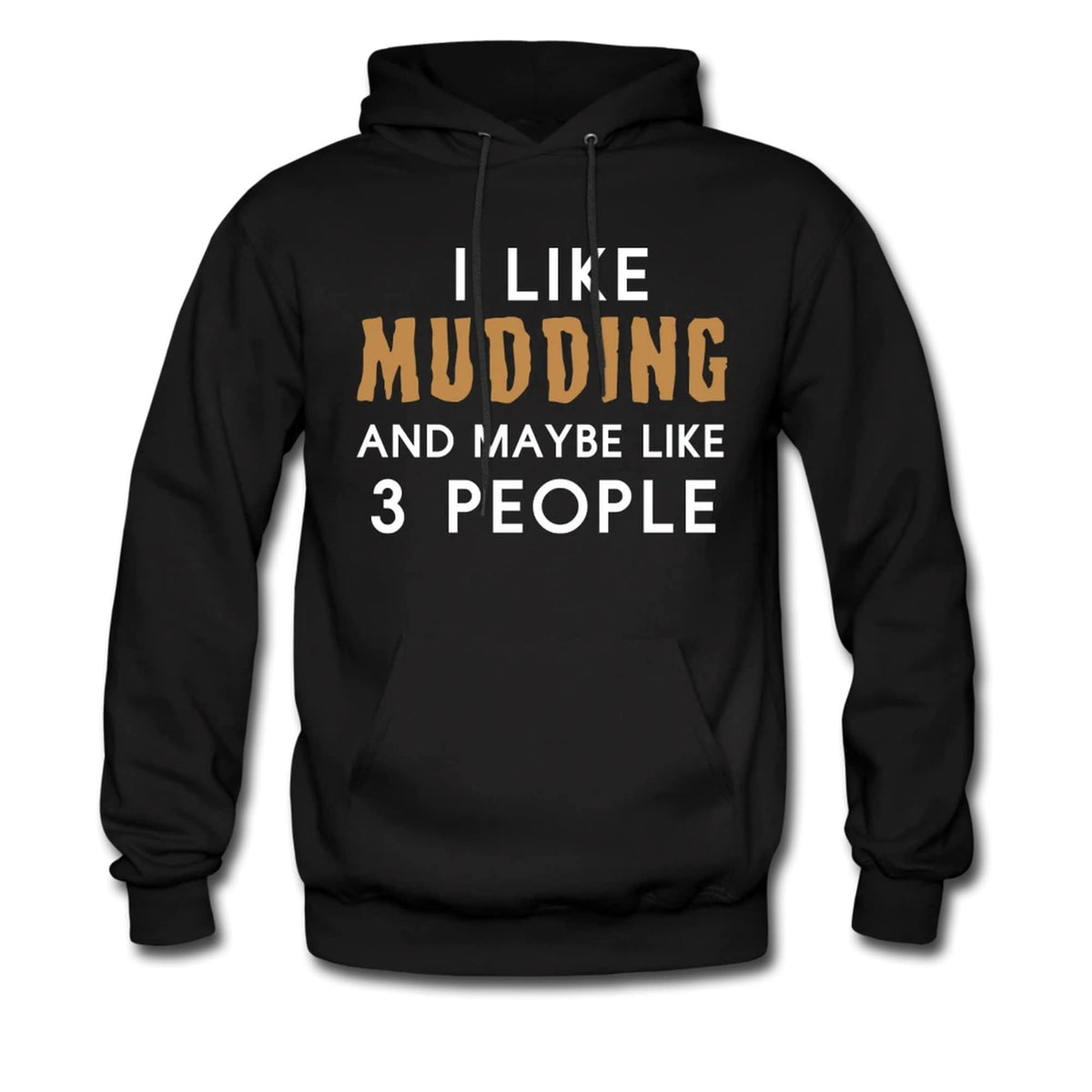 Mudding Sweater Mudding Sweatshirt Mudding Pullover Mudding Lover Hoodie Mudding Fan Sweater Mud Hoodie I Like Mudding Hoodie OH827 Hoodie – Feel-Good Design · Trending Graphic Apparel