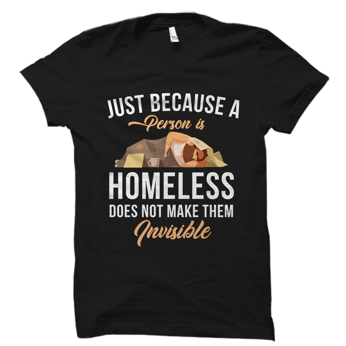 Homelessness Awareness Shirt Support Homeless Gift Support Homeless Shirt Homelessness Awareness Gift Homeless Shirt Homeless OS3443 Graphic Tee – Everyday Comfort · Perfect For Daily Wear