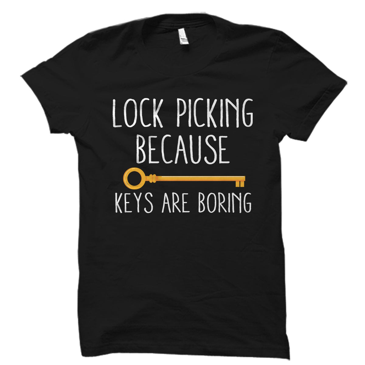 Lock Picking Shirt Lock Picker Gift Lock Picking TShirt Lock Picker Shirt Lock Pick Shirt Pick a Lock Shirt Lockpick Shirt OS3852 Graphic Tee – Bold Style · Must-Have Style