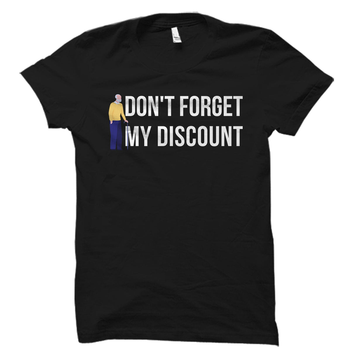 Senior Discount Shirt Retirement Party Gift Gift For Senior Retirement T Shirt Senior Citizen Gift Senior Discount Gift OS3442 Graphic Tee – Easygoing Wear · Trending Graphic Apparel
