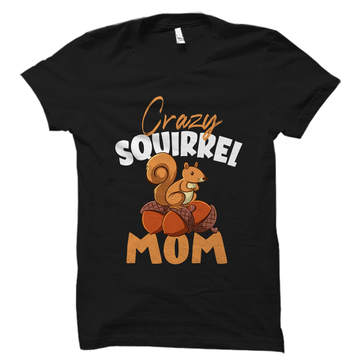 Squirrel Tshirt Squirrel Mom Shirt Squirrel Shirt Women Shirt Squirrel Lover Shirt Squirrel TShirt Squirrel Gift Funny Shirts OS3000 Graphic Tee – Premium Graphic · Perfect For Daily Wear