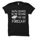 Meteorologist Shirt Weather Forecast Shirt Meteorologist Gift Weather Forecast Gift Weather Shirt Weather Gift Forecaster Shirt OS3324 Graphic Tee – Warm & Stylish · High-Quality Print