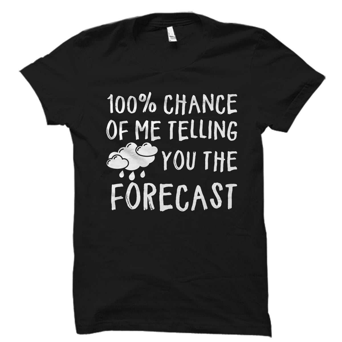 Meteorologist Shirt Weather Forecast Shirt Meteorologist Gift Weather Forecast Gift Weather Shirt Weather Gift Forecaster Shirt OS3324 Graphic Tee – Warm & Stylish · High-Quality Print