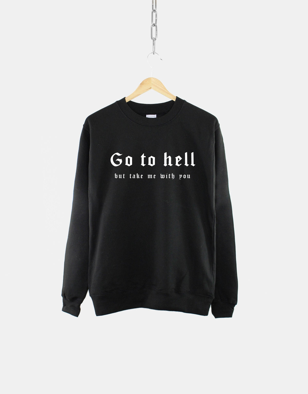 Black Gothic Crew Neck Sweatshirt Go To Hell But Take Me With You Goth Halloween Sweater Sweatshirt – Cozy Vibes · Perfect For Daily Wear