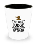 Judge Shot Glass Judge Gift Idea Judge Dad Gift Father39s Day Gift For Judge The Best Judge Father39s Birthday Graphic Tee – Warm & Stylish · Must-Have Style