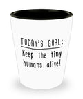 Shot Glass For Babysitter Gift For Nanny Mother39s Day Gift For Nanny or Babysitter Keep The Tiny Humans Alive Graphic Tee – Warm & Stylish · Trending Graphic Apparel