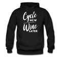 Cycle Hoodie Cycling Hoodie Cycling Lover Sweater Cycle Sweatshirt Cycling Sweater Cyclist Hoodie Cycle Now Wine Later Hoodie OH2329 Hoodie – Cozy Vibes · Top Pick For Any Outfit