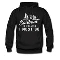 Sailboat Hoodie Sailboat Sweater Sailing Sweatshirt Sailing Hoodie Boating Sweater Boat Hoodie Sailor Hoodie Sailor Sweater OH089 Hoodie – Premium Graphic · High-Quality Print
