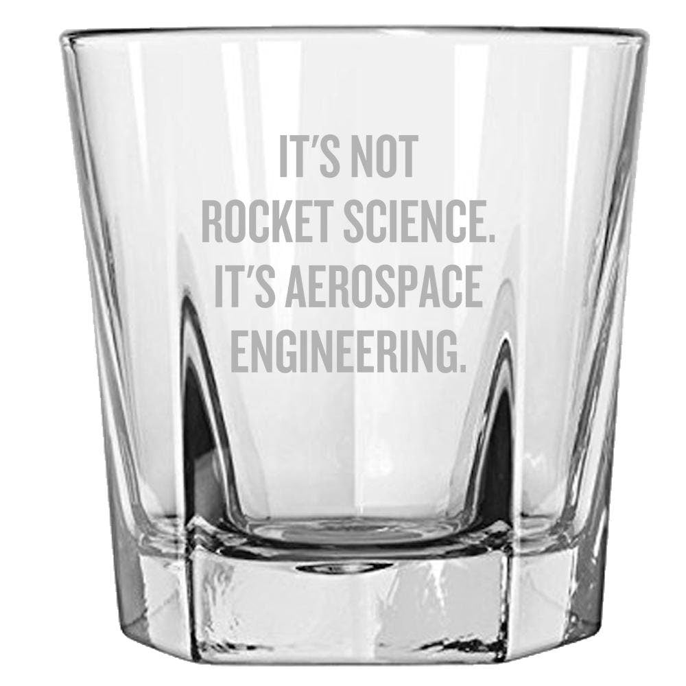 Aerospace Engineer Gift It39s Not Rocket Science Funny Rocks Glass Etched Whiskey Tumbler Graphic Tee – Easygoing Wear · Great Gift For Fans