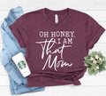 Oh Honey I am That Mom Shirt Cute Mom Shirt Mother39s Day Gift New Mom Gift Mom Gift Shirt for Mother Cute Mom39s Life TShirt Graphic Tee – Soft Feel · Top Pick For Any Outfit