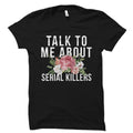 True Crime Gift True Crime Shirt Crime TV Shirt Crime TV Gift Murder Shirt Murder Mystery Serial Killer Shirt Podcast Fan OS3052 Graphic Tee – Bold Style · Great Gift For Fans