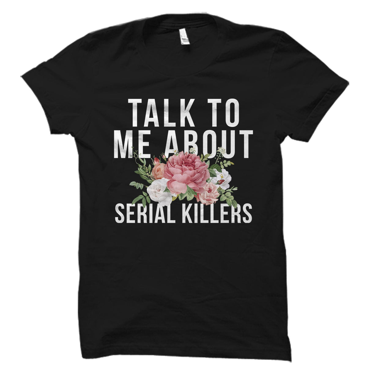True Crime Gift True Crime Shirt Crime TV Shirt Crime TV Gift Murder Shirt Murder Mystery Serial Killer Shirt Podcast Fan OS3052 Graphic Tee – Bold Style · Great Gift For Fans