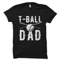 TBall Shirt TBall Dad Shirt Teeball Dad Shirt Teeball Shirt Tee Ball Dad Shirt TBall Gift TBall Dad Gift Teeball Gift OS3714 Graphic Tee – Feel-Good Design · Trending Graphic Apparel