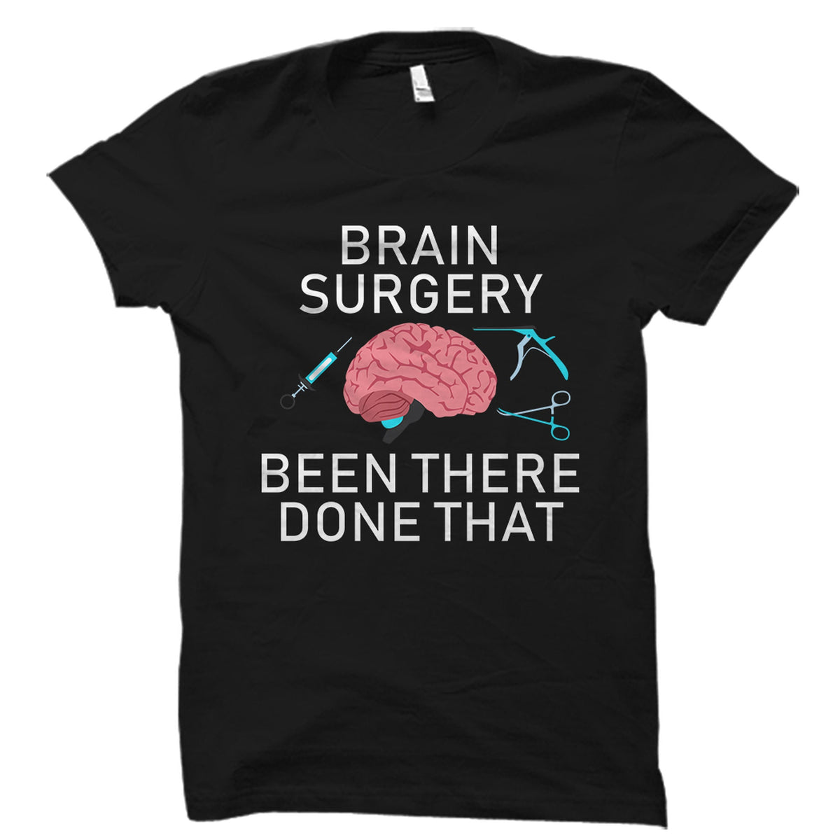 Brain Surgery Shirt Brain Surgeon Shirt Neurosurgery Shirt Neurosurgeon Gift Neurosurgeon Shirt Neurological Surgery Gift OS3471 Graphic Tee – Feel-Good Design · Trending Graphic Apparel