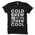 Cold Brew Shirt Coffee Shirt Coffee Lover Shirt Cafe shirt Cafe Owner Shirt Coffee Shop Shirt Cold Brew Lover Gift Coldbrew OS4558 Graphic Tee – Warm & Stylish · Top Pick For Any Outfit