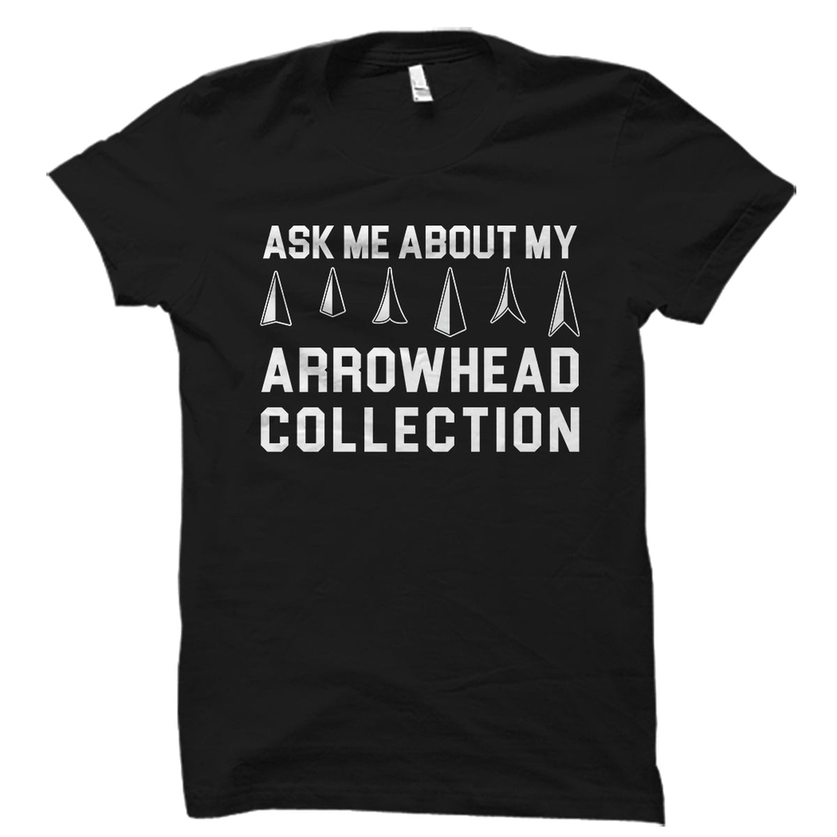 Arrowhead Shirt Arrowhead Gift Arrowhead Collector Shirt Arrowhead Collector Gift Arrowhead Collection Shirt Arrowhead Hunter Shirt OS3258 Graphic Tee – Bold Style · Top Pick For Any Outfit