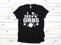 I See Orbs Shirt Funny Paranormal TShirt Ghost Hunter Tank Top Hoodie Sweatshirt Long Sleeve Ghost Hunting Apparel Gift Hoodie – Aesthetic Look · High-Quality Print