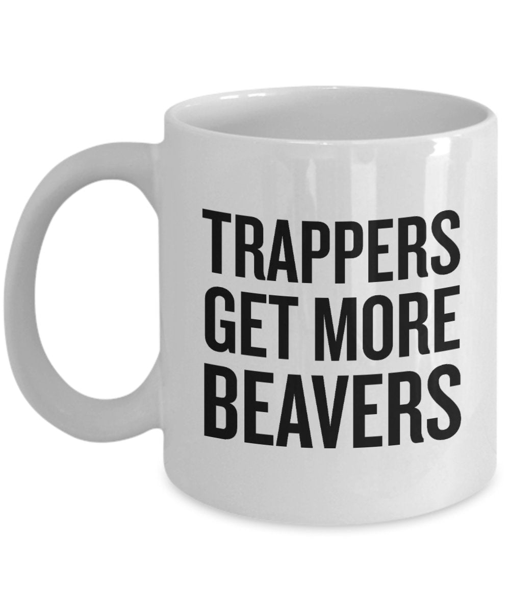 Trapping Coffee Mug Trapping Gift Funny Trapper Present Hunting Bushcraft Outdoor Activities Trappers Get More Beavers Graphic Tee – Aesthetic Look · High-Quality Print