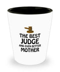 Judge Shot Glass Judge Gift Idea Judge Mom Gift Mother39s Day Gift For Judge The Best Judge Mother39s Birthday Graphic Tee – Soft Feel · Trending Graphic Apparel