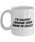 Funny Kung Fu Gift Kung Fu Mug KungFu Present Martial Arts Silently Judging Your Kung Fu Skills Graphic Tee – Everyday Comfort · High-Quality Print