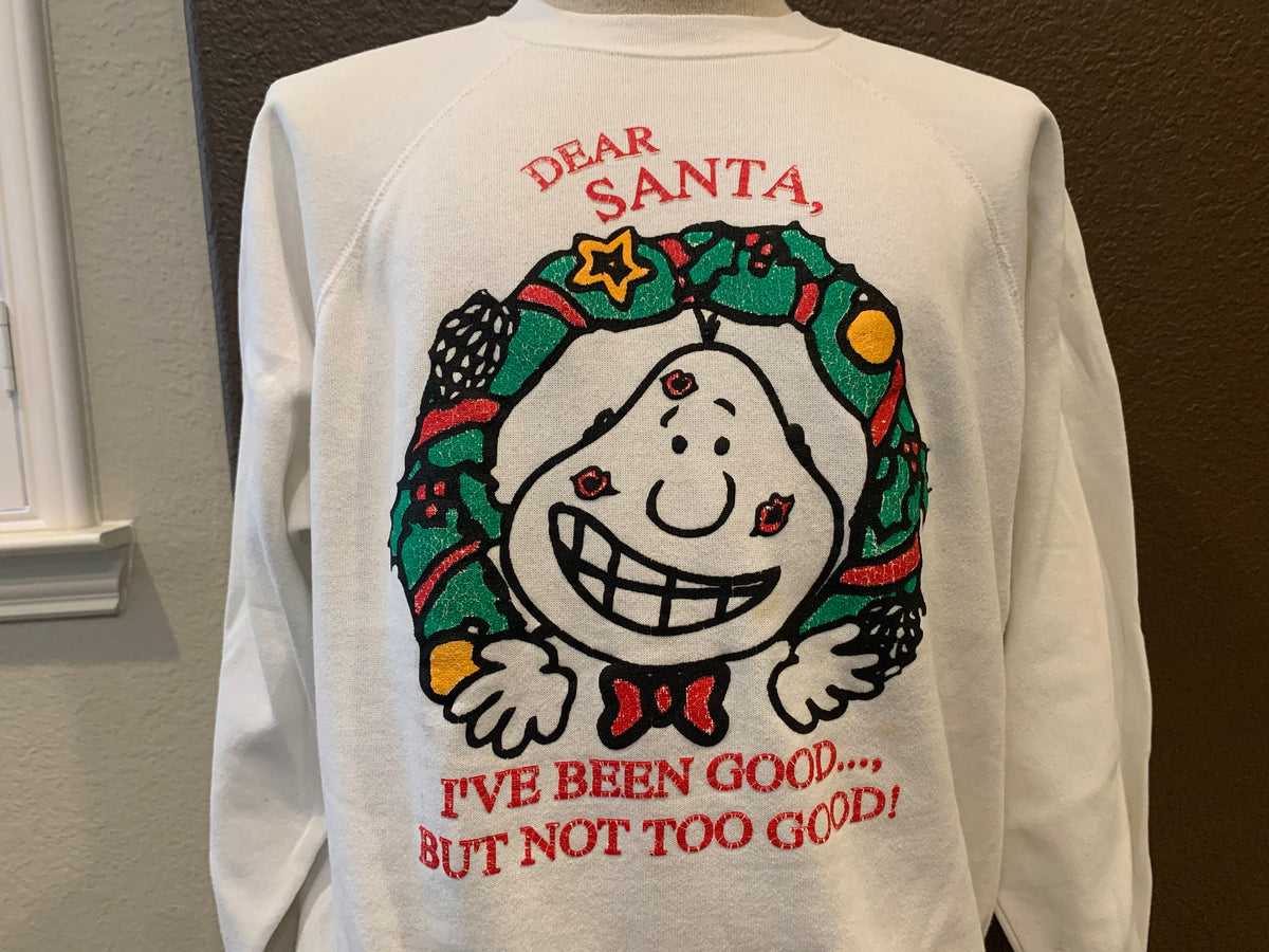 Vtg 9039s Christmas Dear Santa Been Good But Not That Good White Sweatshirt XL Sweatshirt – Easygoing Wear · High-Quality Print