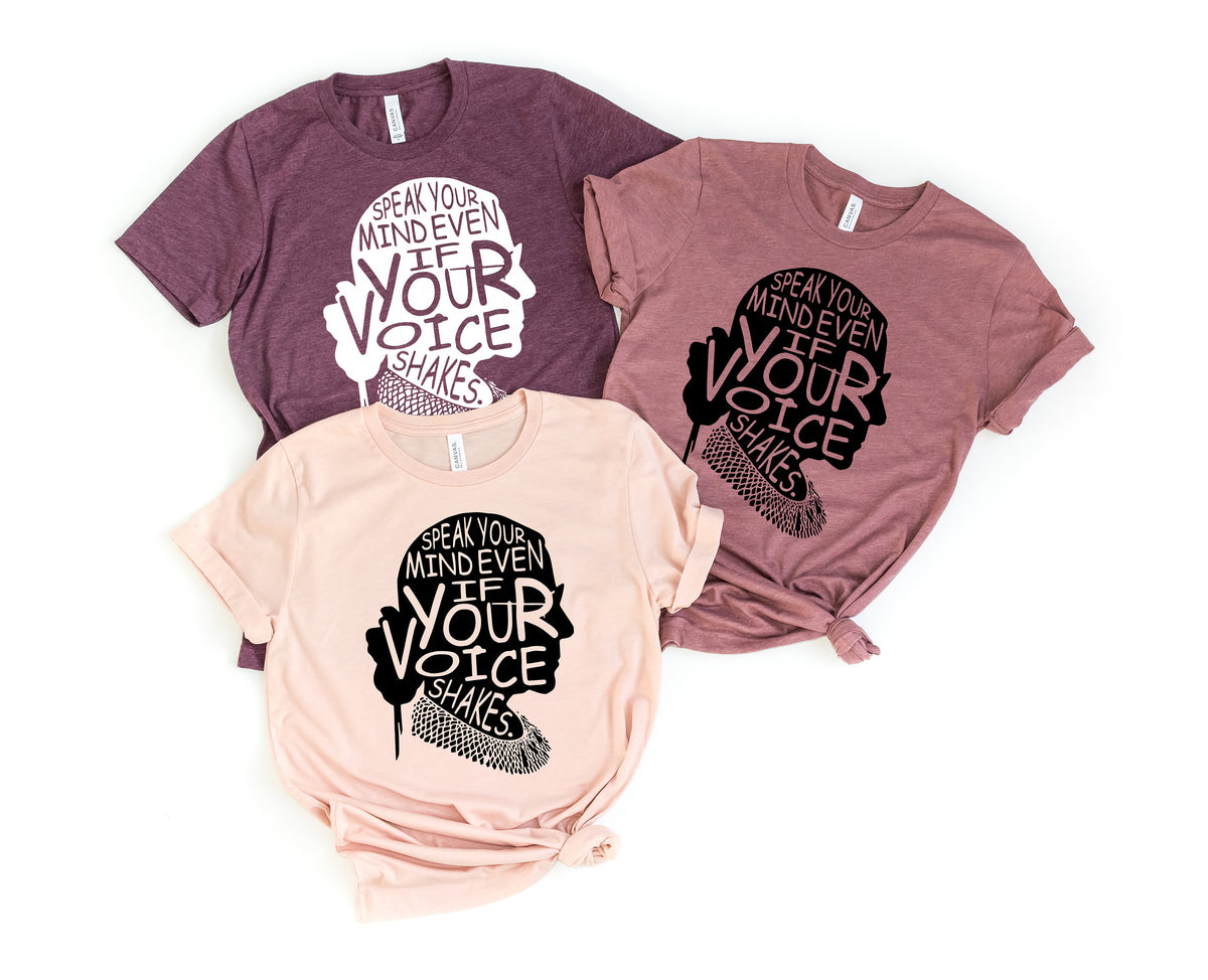 Speak Your Mind Even Even If Your Voice Shakes Shirt Ruth Bader Ginsburg Shirt Notorious RGB RGB Shirt Graphic Tee – Premium Graphic · High-Quality Print
