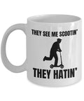 Scooter Coffee Mug Funny Scooter Gifts Present For Scooter Rider Scooter Lover Gift They See Me Scootin39 Graphic Tee – Fan Favorite · Great Gift For Fans