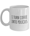 Insurance Agent Gift Funny Insurance Mug Insurance Broker Gift I Turn Coffee Into Policies Graphic Tee – Everyday Comfort · Top Pick For Any Outfit