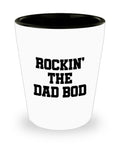 Funny Dad Shot Glass Dad Gift Idea Father39s Day Gift Father39s Birthday Present Rockin39 The Dad Bod Graphic Tee – Feel-Good Design · Must-Have Style