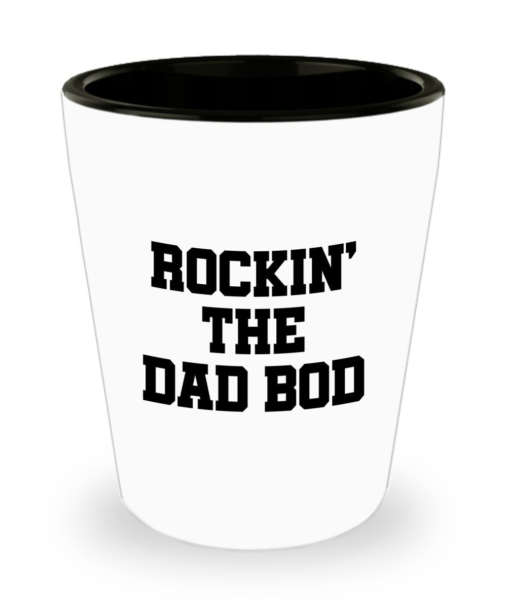 Funny Dad Shot Glass Dad Gift Idea Father39s Day Gift Father39s Birthday Present Rockin39 The Dad Bod Graphic Tee – Feel-Good Design · Must-Have Style
