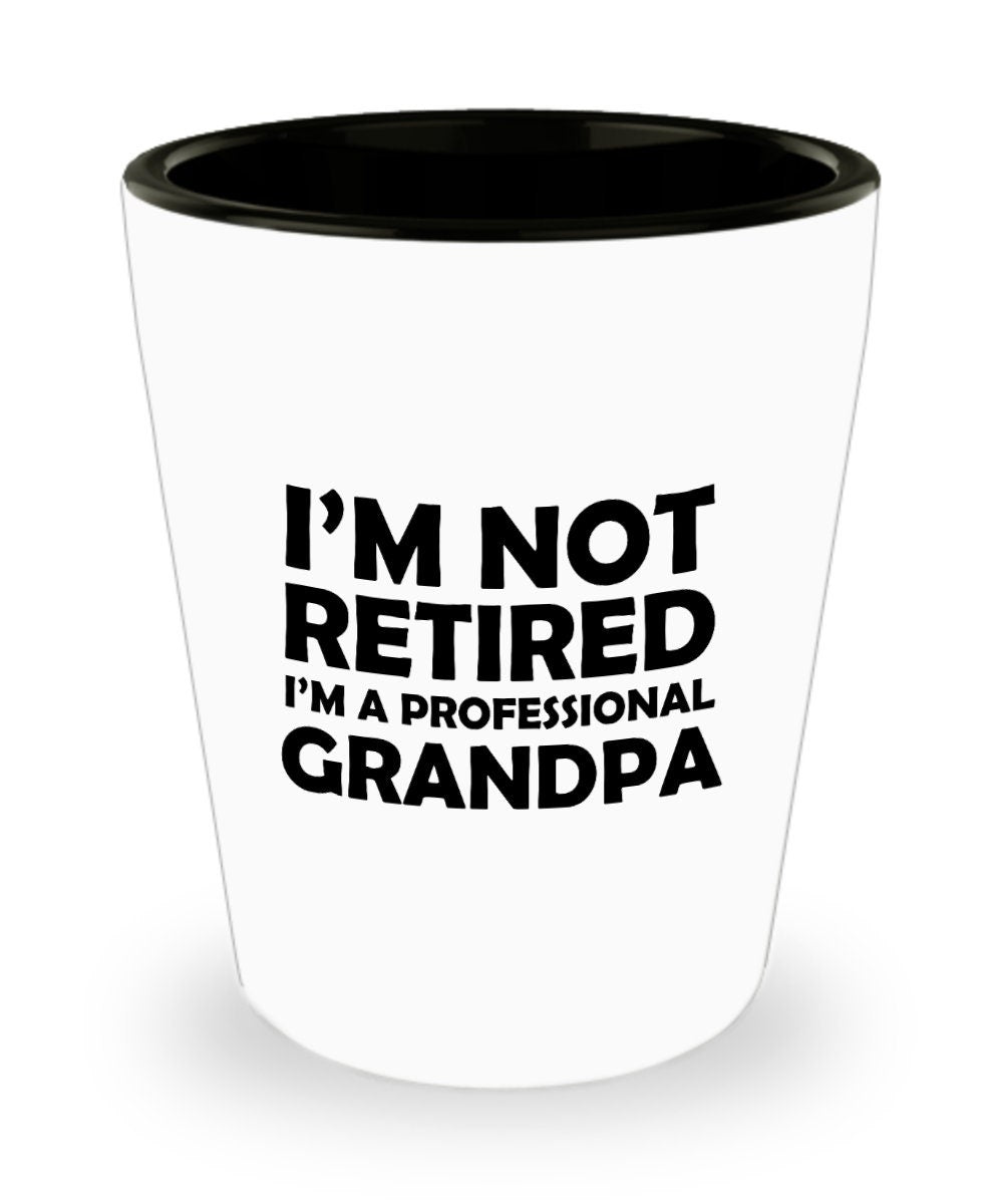Funny Grandpa Shot Glass Grandfather Gift Idea Father39s Day Gift For Grandpa I39m A Professional Grandpa Graphic Tee – Aesthetic Look · Must-Have Style