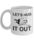 Wrestling Coffee Mug Funny Wrestling Gift Wrestler Gift Idea Grappling Gift Let39s Hug It Out Graphic Tee – Cozy Vibes · Top Pick For Any Outfit